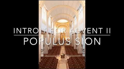 Populus Sion  - Gregorian Introit for Advent II