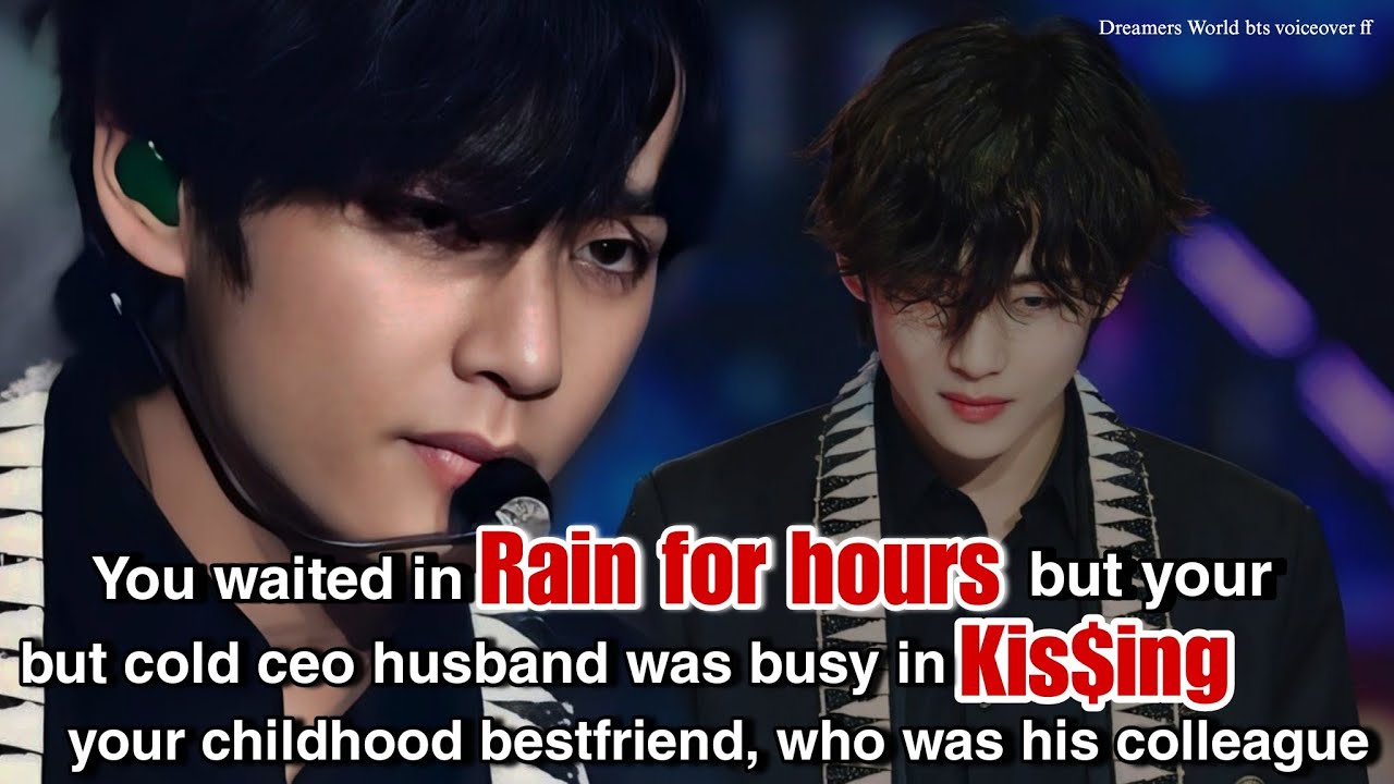 You waited in Rain for hours but your but cold ceo husband was busy ki$sing your childhood bestfr...