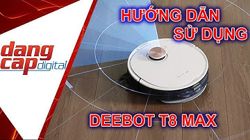 Hướng dẫn sử dụng Ecovacs T8 Max - Dangcapdigital.vn