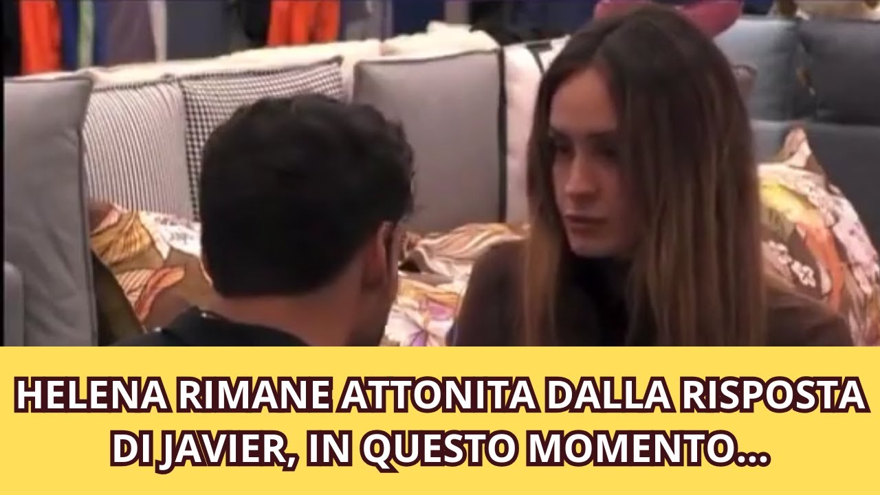 HELENA RIMANE ATTONITA DALLA RISPOSTA DI JAVIER, IN QUESTO MOMENTO...