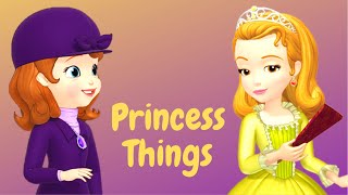 Princess Things - Sofia The First - Full Lyrics