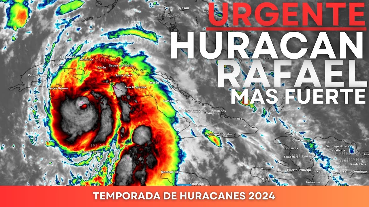 Uracan Rafael 🔴URGENTE🔴HURACAN RAFAEL SE INTENSIFICA CON PELIGRO DE SER CATEGORIA 2 ...