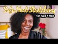 Safely Stretch Type 4 Hair w/ Heat