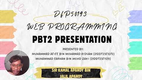 DFP50193 WEB PROGRAMMING PBT2 PRESENTATION