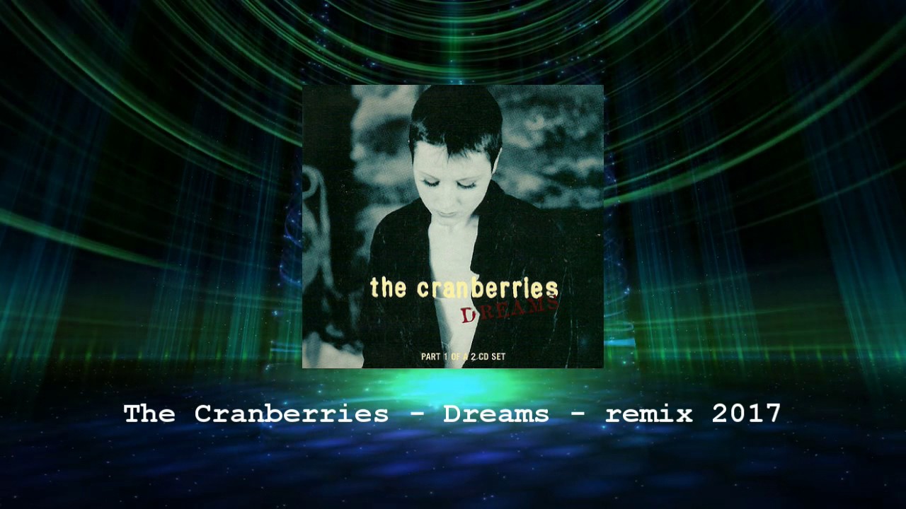The Cranberries - Dreams - Remix 2017 - YouTube Music