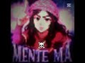 MENTE MÁ MENTE MÁ