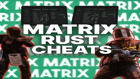 ОБЗОР НА  ЛУЧШИЙ ПРИВАТНЫЙ ЧИТ MATRIX INTERNAL ДЛЯ РАСТА | RUST | ft. GAMEBREAKER.RU