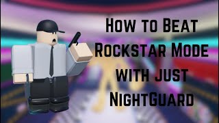 How to beat ROCKSTAR MODE with just NIGHTGUARD (FNAF-TD)