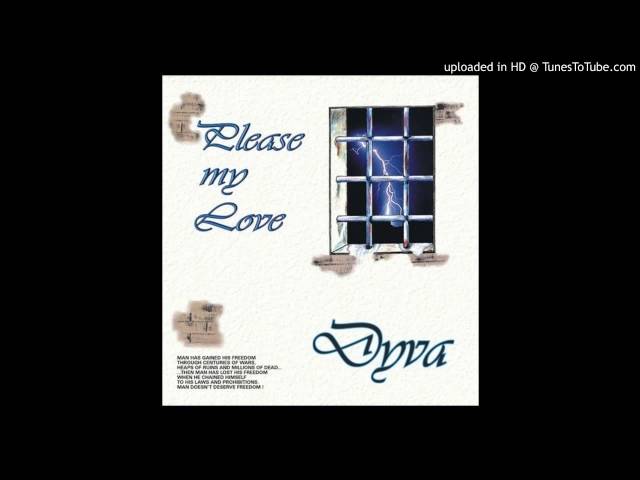 Dyva - Please My Love