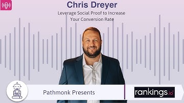 Leverage Social Proof to Increase Your Conversion Rate | Chris Dreyer from Rankings.io