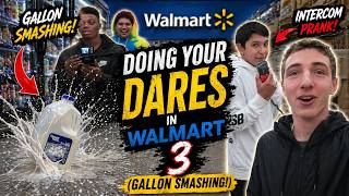 DOING YOUR DARES IN WALMART 3 (GALLON SMASHING + INTERCOM PRANK!)