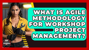What Is Agile Methodology For Workshop Project Management? - ToolBench Pros