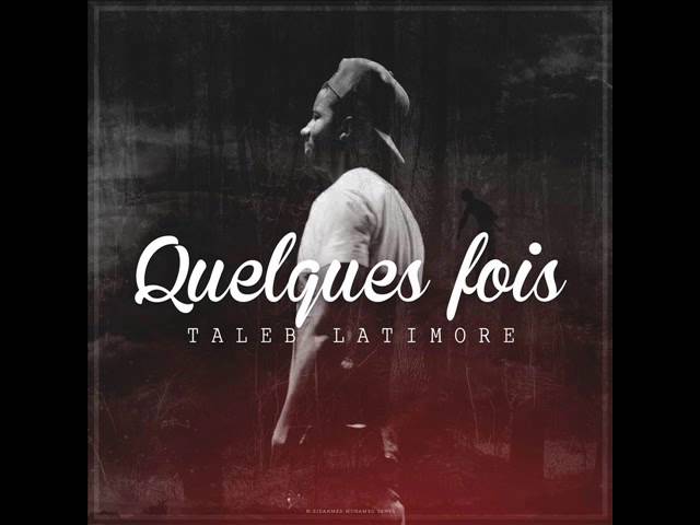 Watch Taleb Latimore - Quelques Fois (Official Audio) on YouTube Watch Taleb Latimore - Quelques Fois (Official Audio) on YouTube
