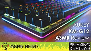 Relaxing Reviews | Aukey KM-G12 RGB Mechanical Keyboard Review (ASMR unboxing for relaxation/sleep)