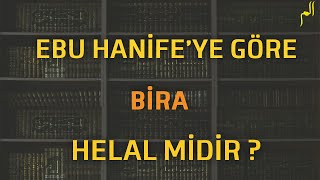 Ebu Hanifeye Göre Bira Helal Mi ?