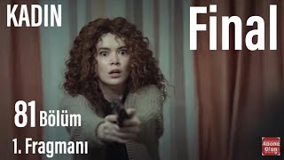 Kadın 81. Bölüm Fragmanı Final