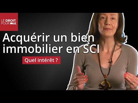 La SCI pour acquérir un bien immobilier ?  Quel intérêt ?