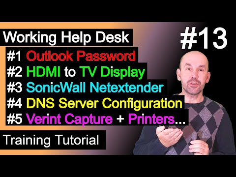 Working Help Desk Tickets, Outlook Password, HDMI to TV Display, Sonicwall Netextender, Printers,DNS