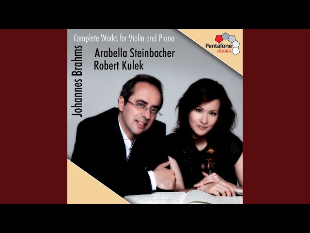 Brahms - Sonate pour violon et piano "F.A.E":3è mvt : Arabella Steinbacher / Robert Kulek