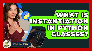 What Is Instantiation In Python Classes? - Python Code School