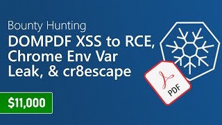 129 - DOMPDF XSS to RCE, Chrome Leaking Environment Vars, and cr8escape [Bug Bounty Podcast]