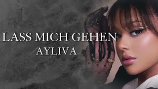 AYLIVA - Lass mich gehen [Lyrics]