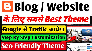Blogger Theme ko customization Kaise kare | Best Blogger Template customization | Rank in Google