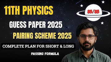 1st Year Physics Guess Paper 2025 | 11th Class Physics Guess 2025 | 11th Physics Pairing Scheme 2025