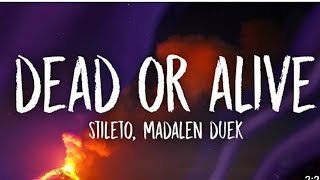 Stileto - Dead Or Alive (Lyrics) ft. Madalen Duke