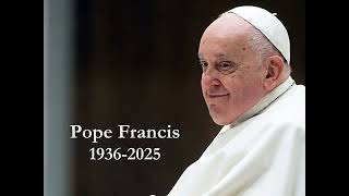 #136 - A Eulogy for Pope Francis