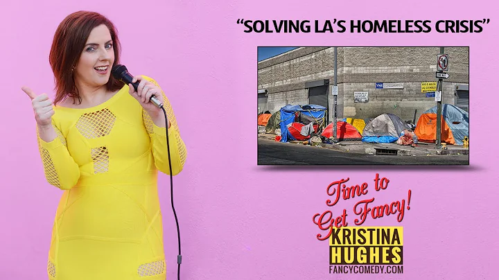 "Solving LA's Homeless Crisis" - with Fancy Comedy...