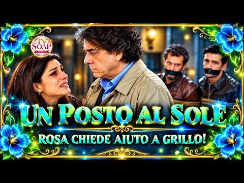 Video Un Posto al Sole, anticipazioni 28 settembre-2 ottobre 2026: Rosa chiede aiuto a Grillo!