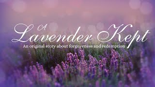 A Lavender Kept 2022 Memory Video