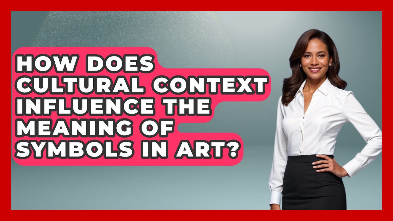 How Does Cultural Context Influence the Meaning of Symbols in Art? | Art Across Cultures