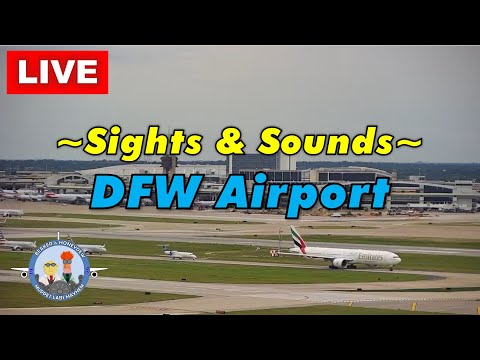 LIVE 24/7 - DFW Airport (EAST side camera with East or West Tower ATC)