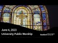 Stanford university public worship  june 4 2023