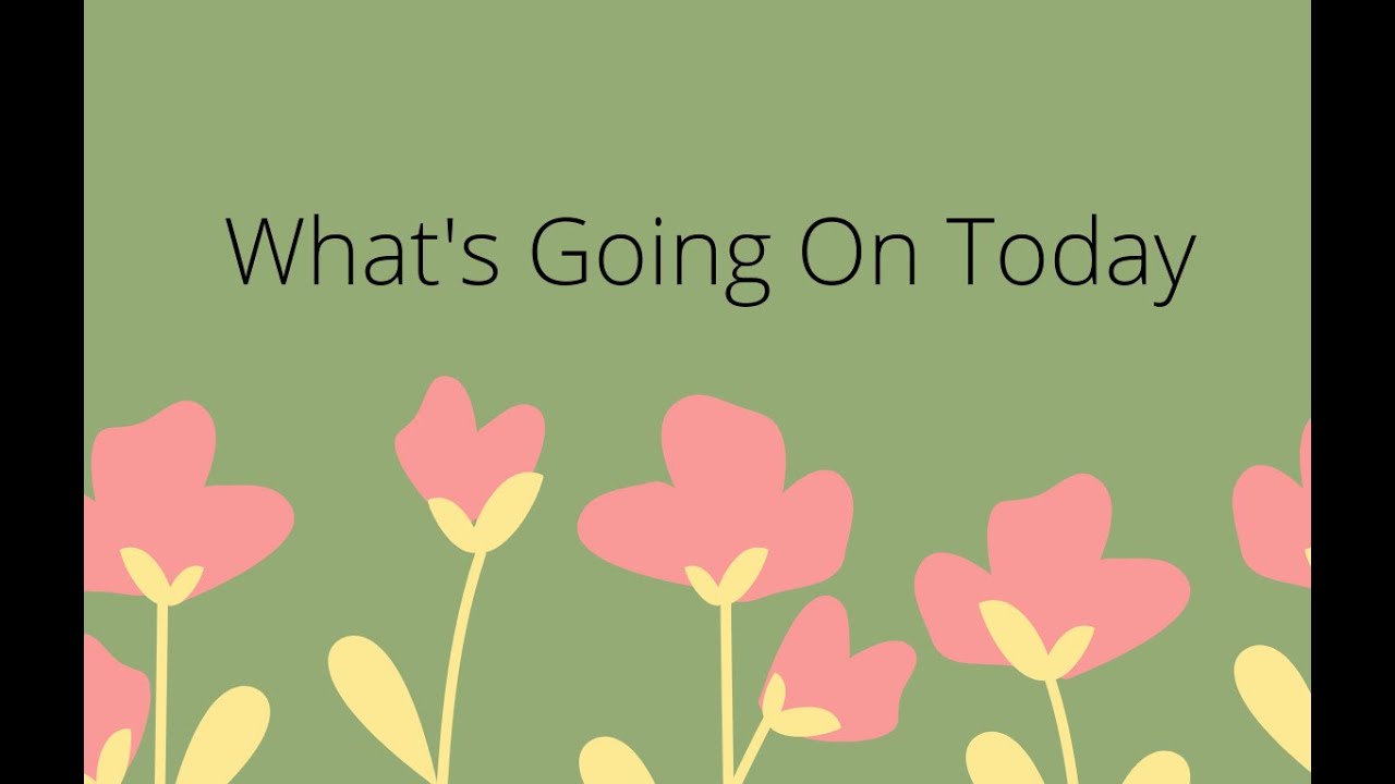 What s Going On Today May 28 2022 YouTube what-s-going-on-today-may-28-2022-youtube