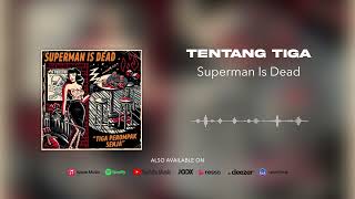 Superman Is Dead - Tentang Tiga (Official Audio)