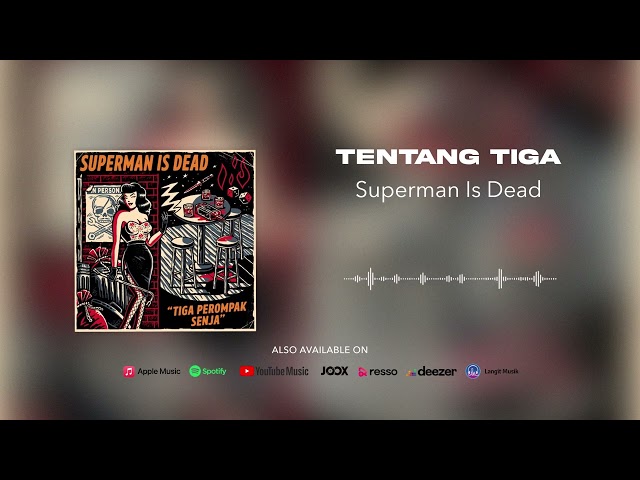 Superman Is Dead - Tentang Tiga (Official Audio) class=