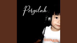 Pergilah
