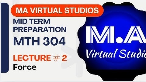 MTH 304 | Lecture 02 | Force | BS Maths Semester 04