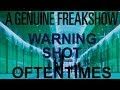 A Genuine Freakshow - Warning Shot