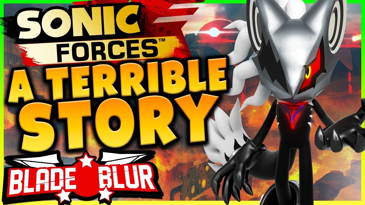 Sonic Forces a Terrible Story - BladeBlur ft. Honest Biggums
