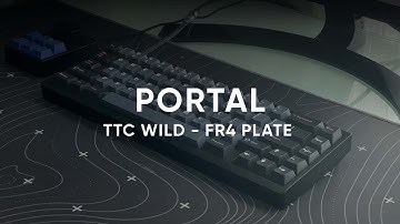 Portal by Parallel Limited - TTC Wild (Stock) - FR4 Plate - GMK Dracula - Typing Test