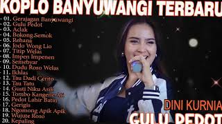 GERAJAGAN, GULU PEDOT, ACLAK - DINI KURNIA - FULL ALBUM LAGU OSING BANYUWANGI TERLARIS - ON TRENDING