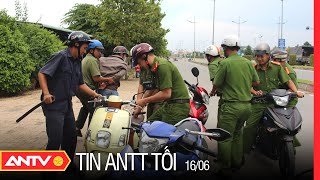 Tin An Ninh Trật tự Nóng Nhất 24h Tối 16/06/2022 | Tin Tức Thời Sự Việt Nam Mới Nhất | ANTV
