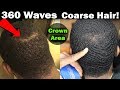 How To Get 360 Waves Fast with Coarse Hair! (Crown Area)