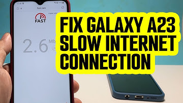 How To Fix Slow Internet Connection Issues on Samsung Galaxy A23