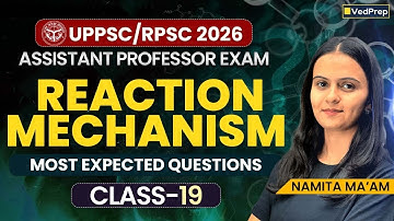 UPPSC/RPSC 2026 Assistant Professor Exam | Reaction Mechanism | Most Expected Questions