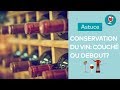 Les bouteilles de vin, couchées ou debout ? | Les astuces du Petit Ballon